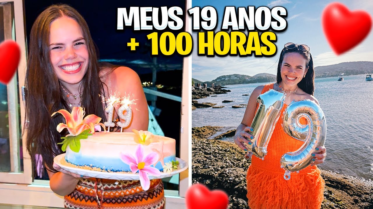 100 HORAS NA MINHA FESTA DE 19 ANOS #XIXdaManu