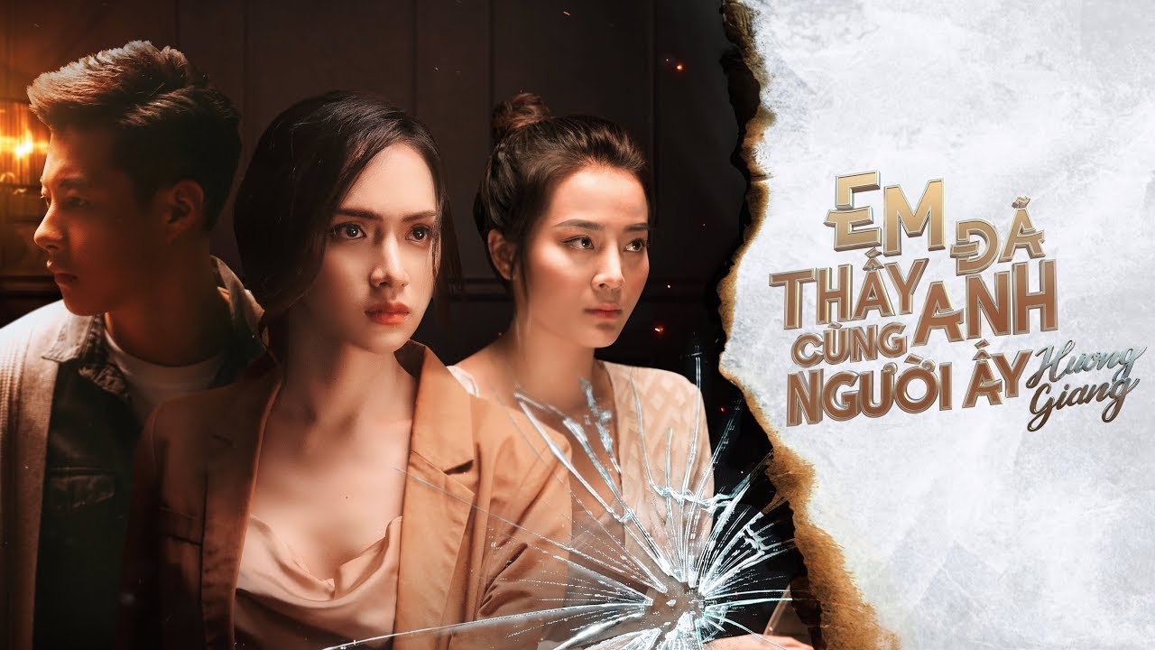 HƯƠNG GIANG - EM ĐÃ THẤY ANH CÙNG NGƯỜI ẤY (#EDTACNA) (#ADODDA2) - OFFICIAL MUSIC VIDEO