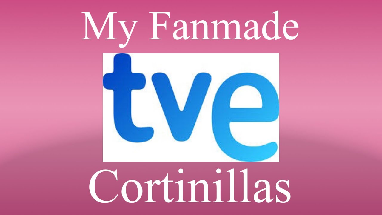 My Fanmade Tve Cortinillas Extended : Parts 1-26