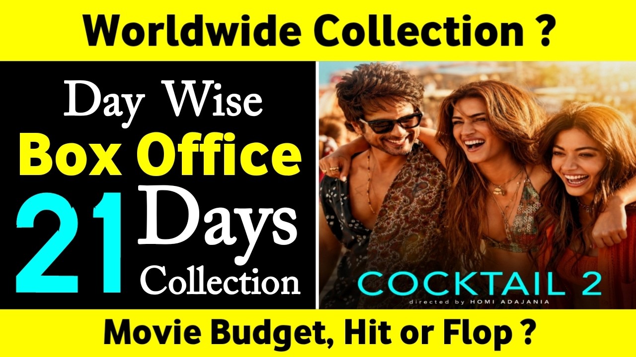 Cocktail 2 Movie 21 Days Box Office Collection Worldwide