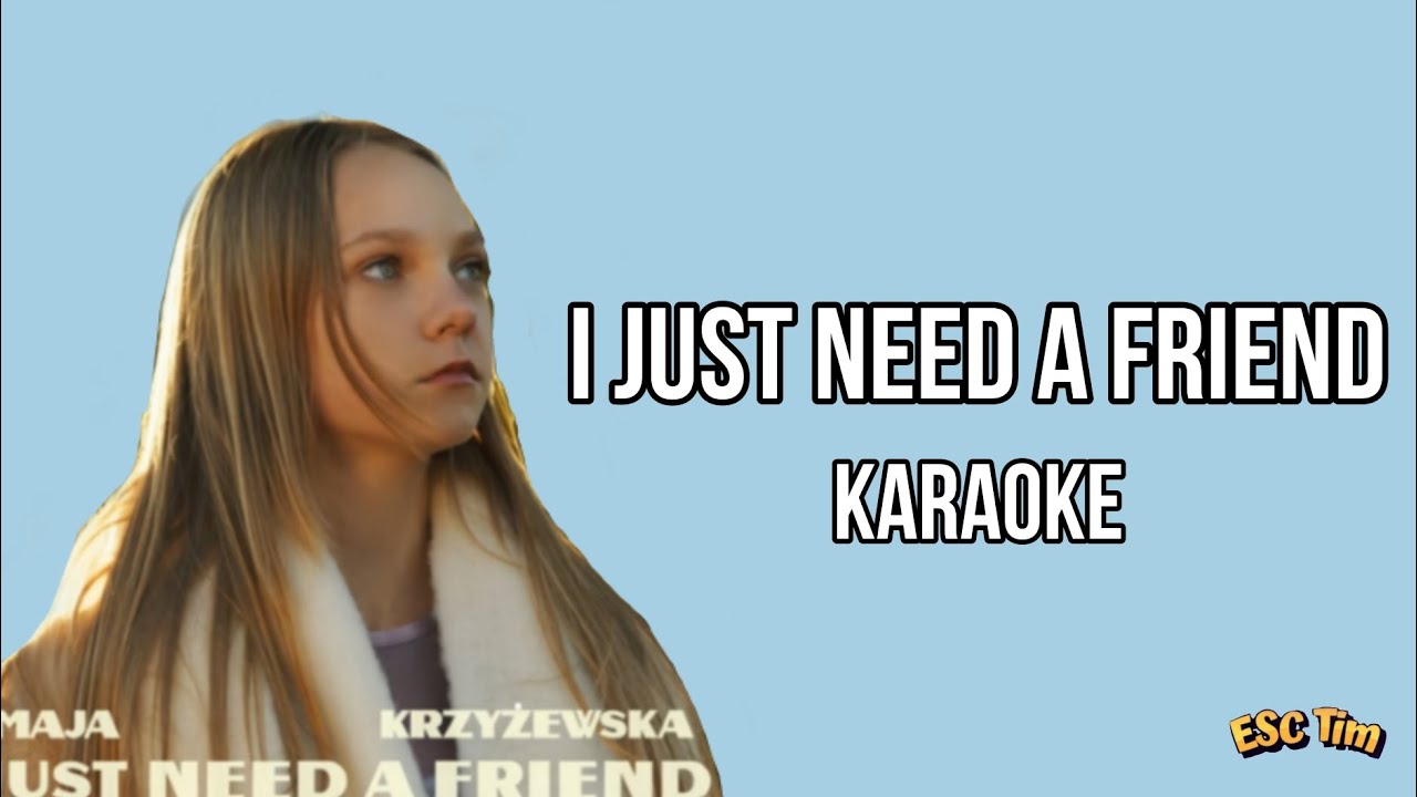 Maja Krzyżewska - I just need a friend | Karaoke Version (Instrumental) 🇵🇱