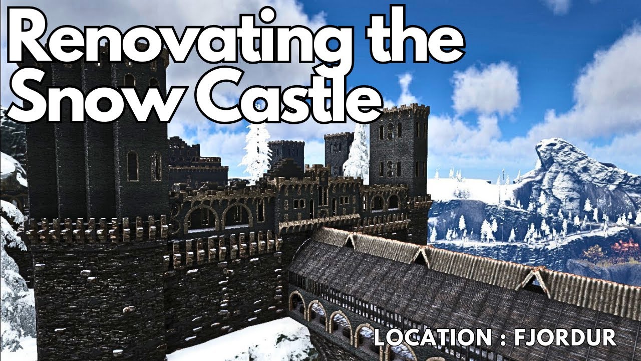 Renovating the Snow Castle Fjordur: Ark Survival Evolved : Base Building. Pt 1