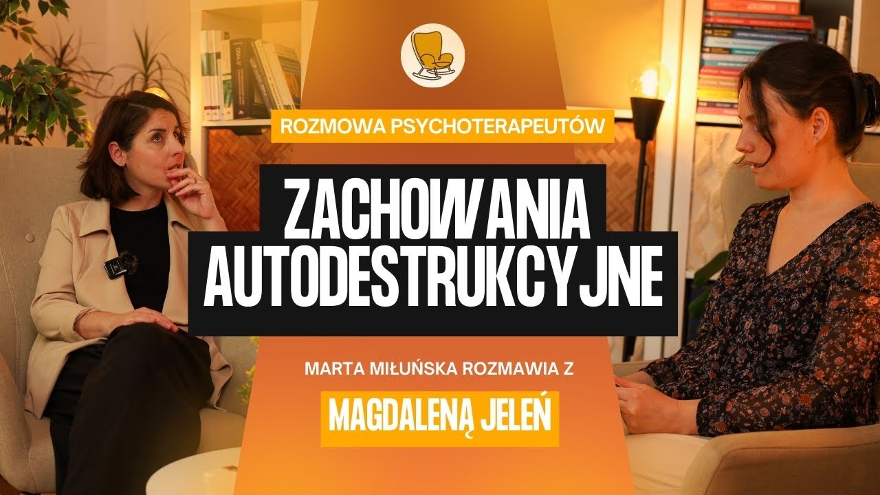 Samookaleczanie, używki, ryzyko. Skąd bierze się autodestrukcja? Marta Miłuńska & Magdalena Jeleń