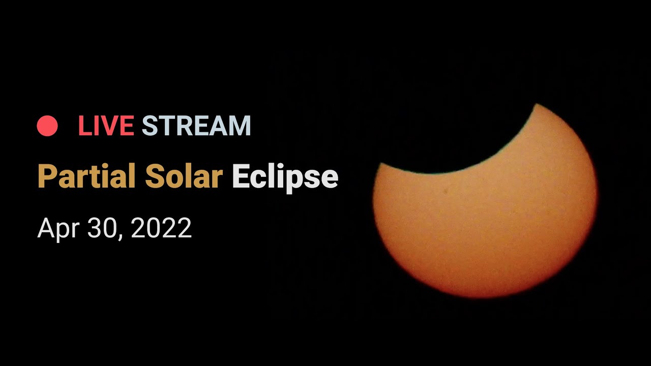 Partial Solar Eclipse - April 30, 2022