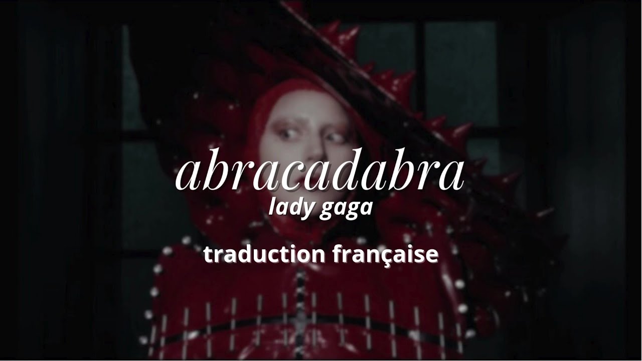Lady Gaga - Abracadabra (Traduction française)