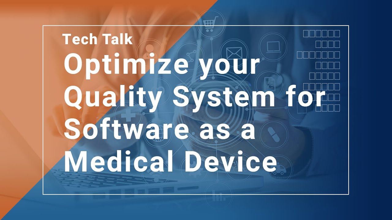 Optimize your Quality System for Software as a Medical Device (SaMD)