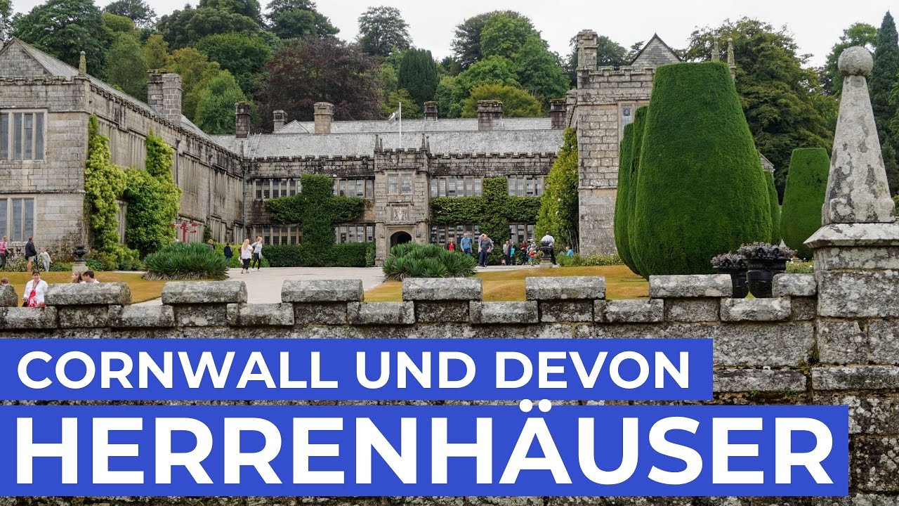 Die 6 schönsten Herrenhäuser in Cornwall und Devon | England