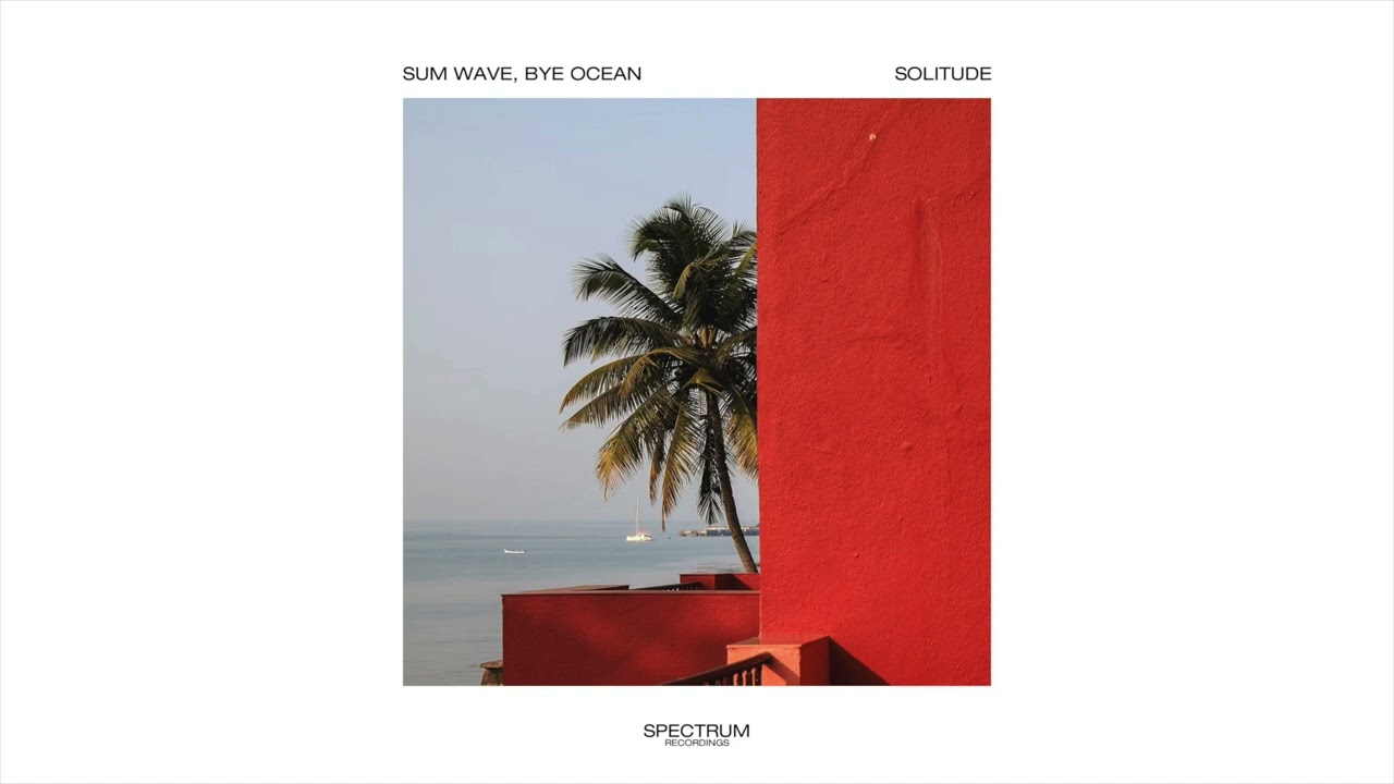 Sum Wave, Bye Ocean - Solitude