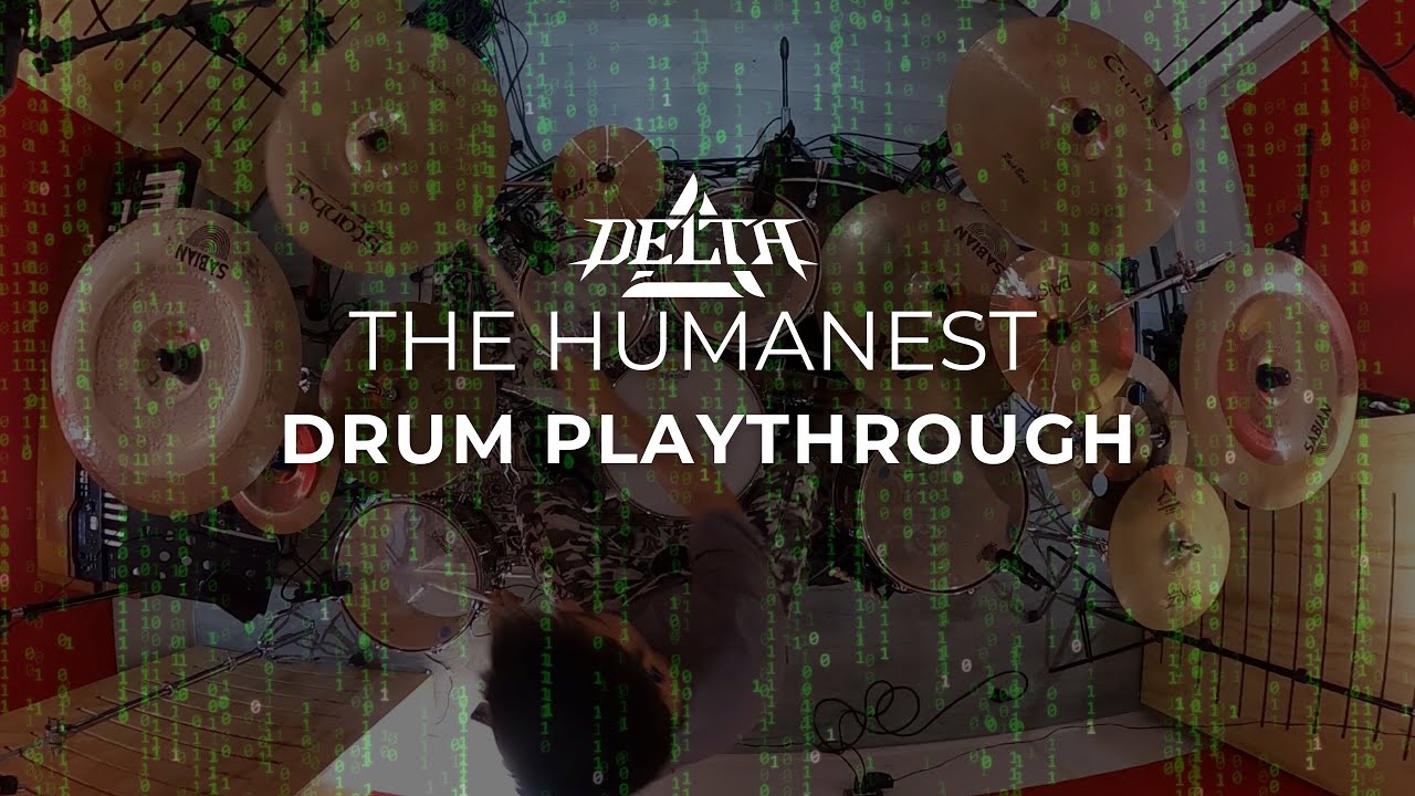DELTA - THE HUMANEST (Drum Playthrough)