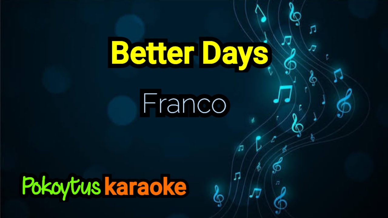 Better Days 🎤 Franco (karaoke)