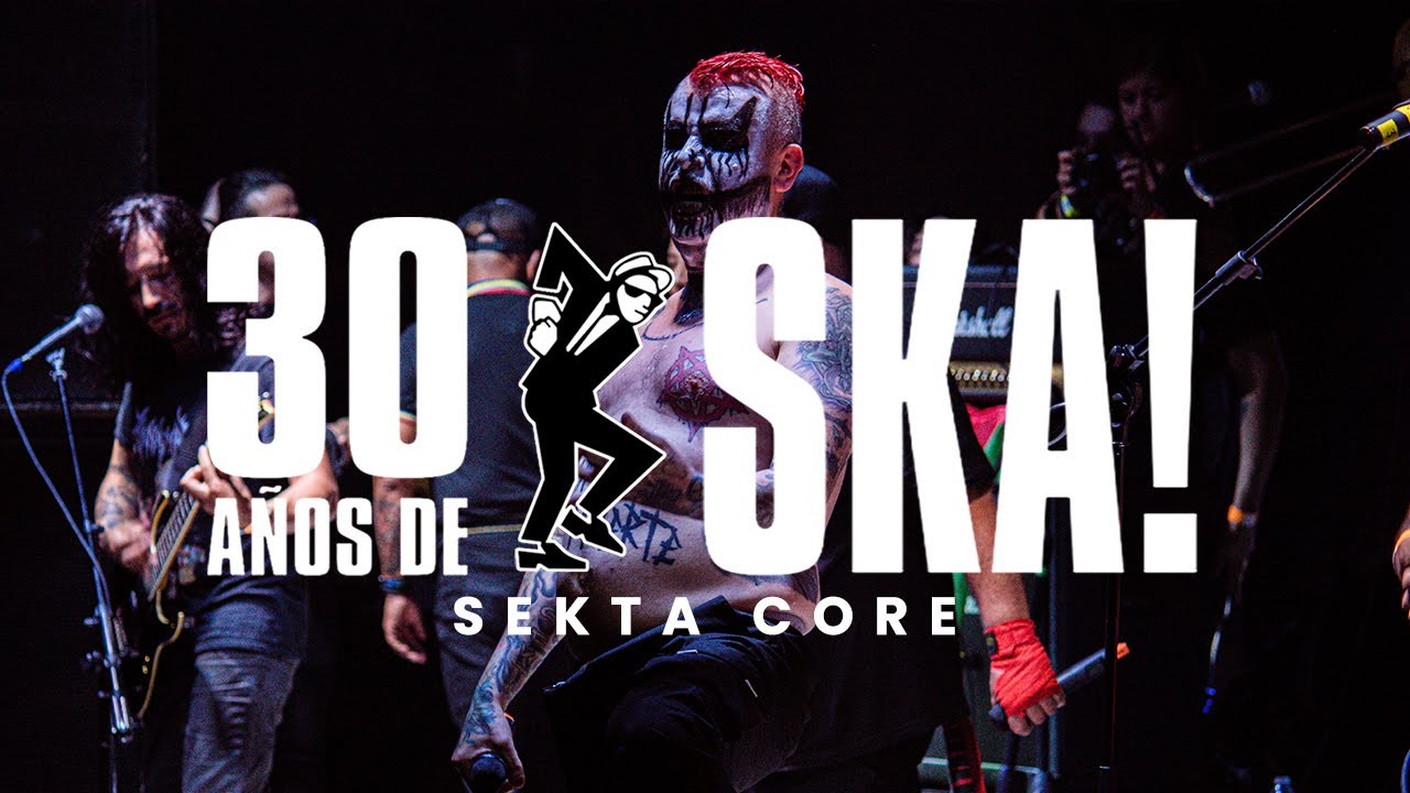 SEKTA CORE - IMMIGRANT HELL & MENOS YO (EN VIVO) | 30 AÑOS DE SKA | CHOP SKA