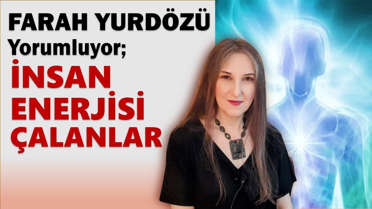 349 - İNSANLARDAN ENERJİ ÇALAN VARLIKLAR