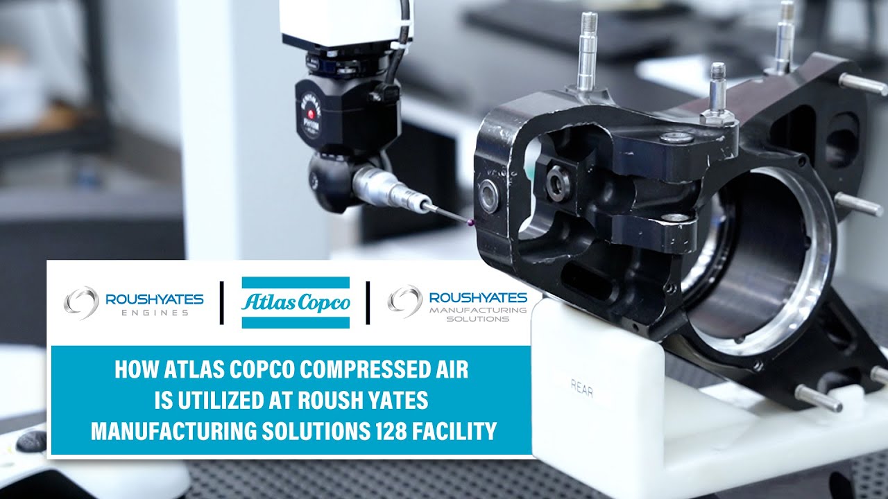 How Atlas Copco Compressed Air is Utilized at Roush Yates Manufacturing Solutions 128 Facility