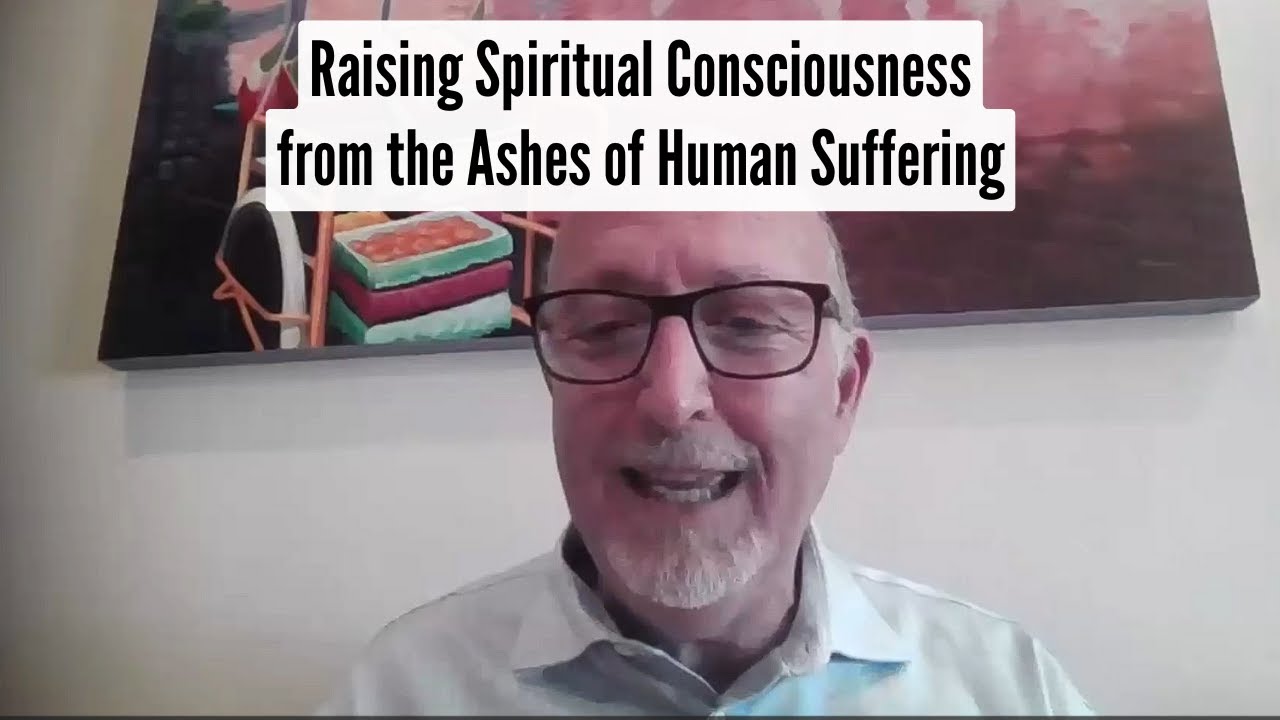 Raising Spiritual Consciousness from the Ashes of Human Suffering: A Bahá’í Perspective