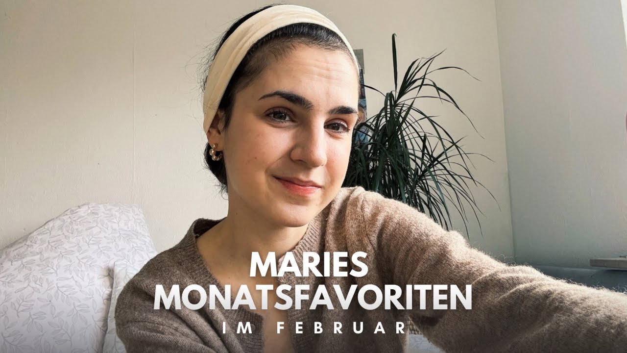 Meine MONATSFAVORITEN im FEBRUAR 🫶🏼🌸