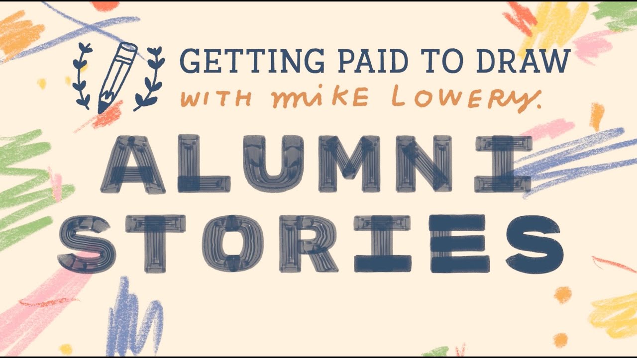 ALUMNI STORIES - Getting Paid to Draw Illustration course with Mike Lowery