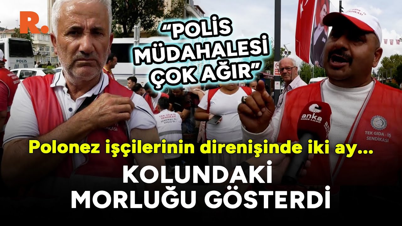 Polonez işçileri polisin sert müdahalesine isyan etti: Kimden emir alıyorlar...