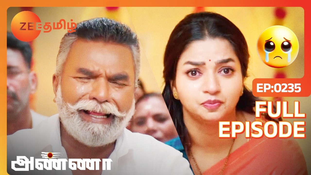 கனிக்கு என்ன நேர்ந்தது? | Anna | Full Ep 235 | Zee Tamil