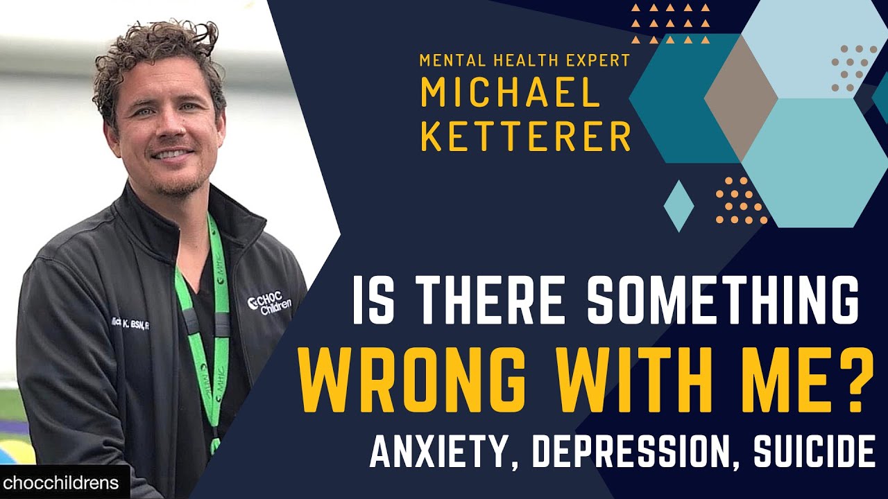 Michael Ketterer - Is there something WRONG WITH ME? Anxiety, Depression, Suicide