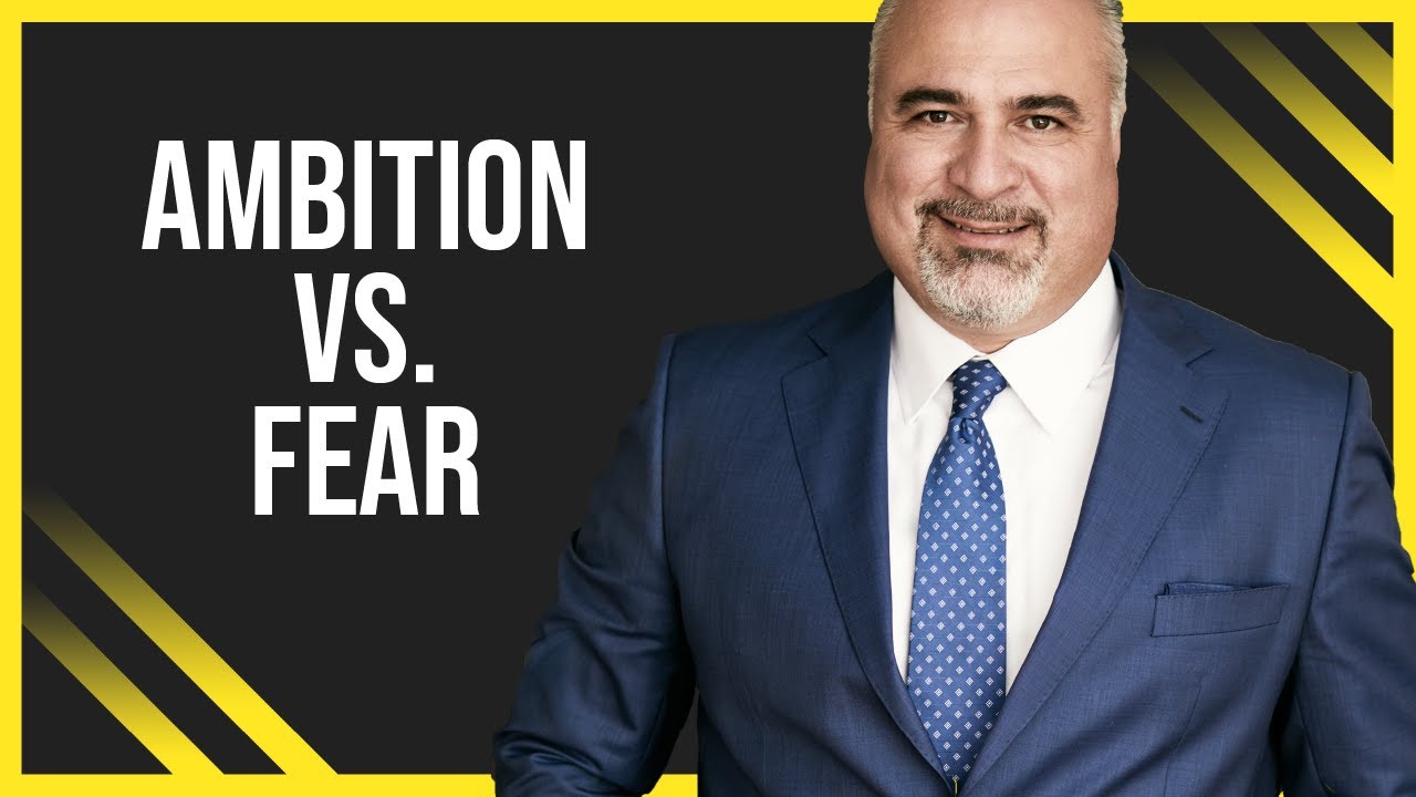 Ambition Vs. Fear
