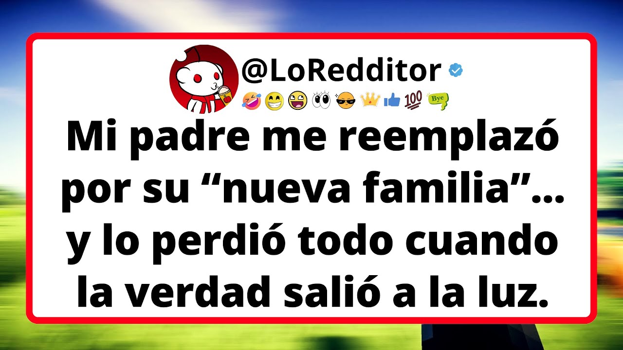 Mi padre me reemplazó por su “nueva familia”... y lo perdió todo cuando la verdad salió a la luz.