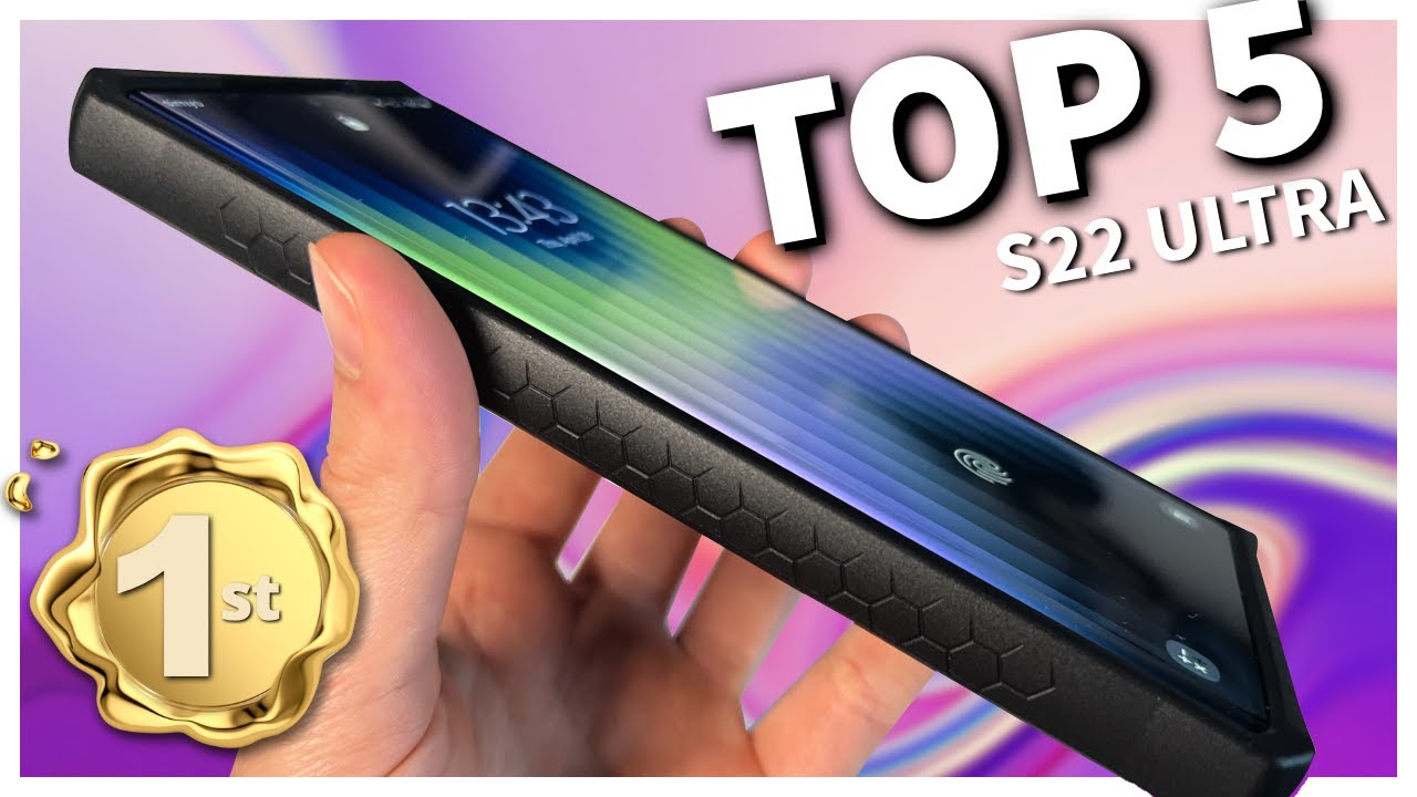 TOP 5 SAMSUNG S22 ULTRA CASES