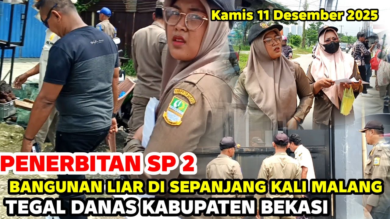 PENERBITAN SP 2 BANGUNAN LIAR OLEH SATPOL PP DI SEPANJANG KALI MALANG TEGAL DANAS KABUPATEN BEKASI 
