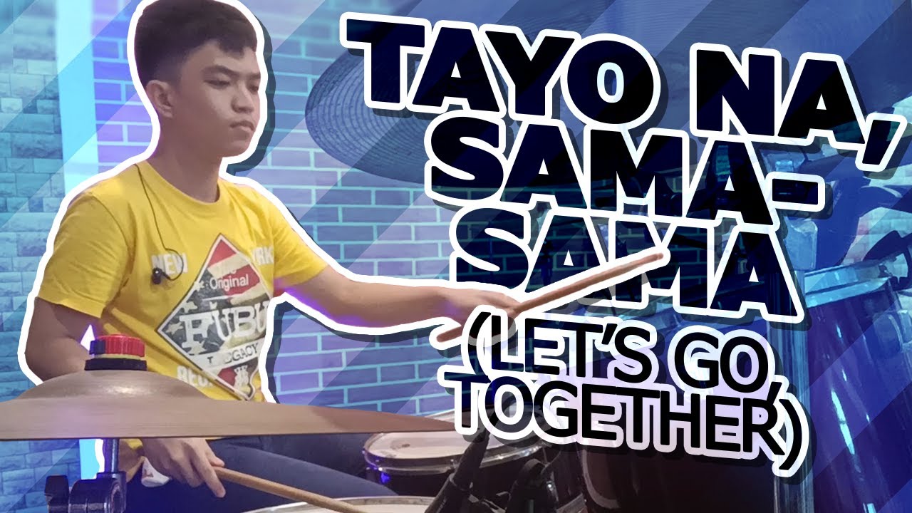 Tayo Na, Sama-Sama [live drum cover]