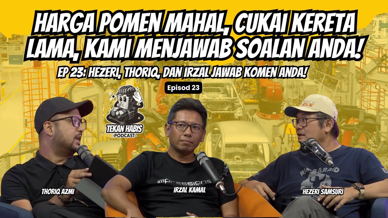 EP23: Harga Pomen Mahal, Cukai Kereta Lama, Kami Jawab Komen Anda!