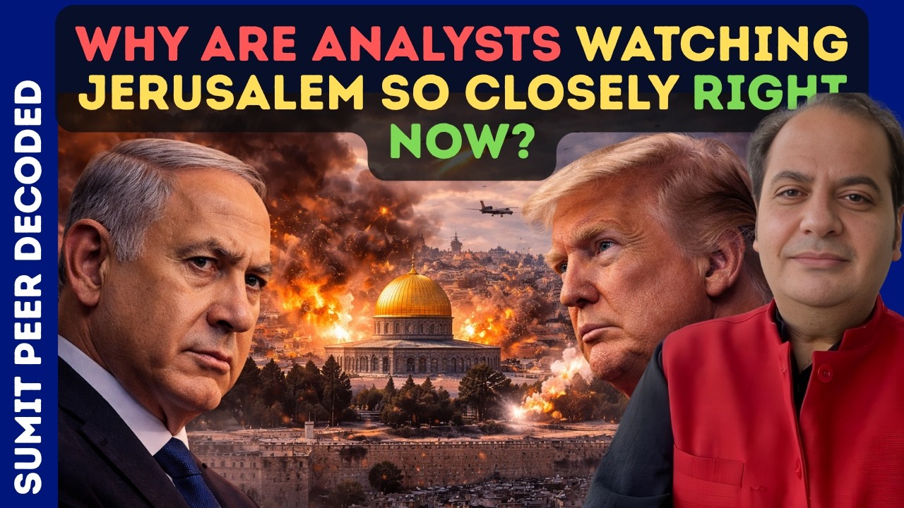 Why Are Analysts Watching Jerusalem So Closely Right Now? || SUMIT PEER