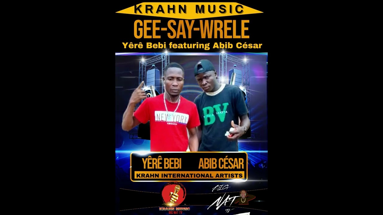 KRAHN MUSIC - GEE-SAY-WRELE - YERE BEBI FEATURING ABIB CESAR