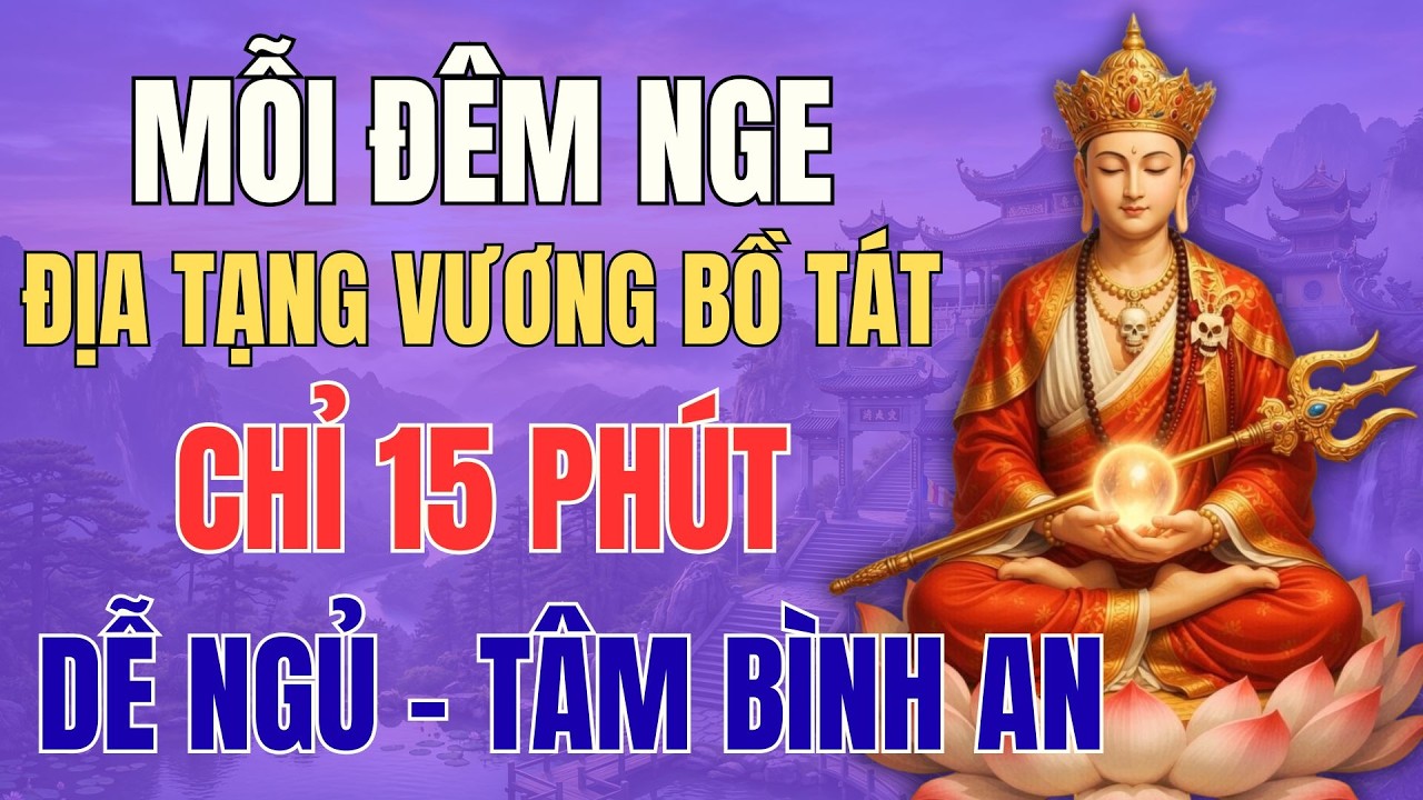 7 Lợi Ích Khi Nghe Niệm Địa Tạng Vương Bồ Tát Mỗi Tối – Ngủ Ngon, Tâm An, Chuyển Hóa Nghiệp Lực