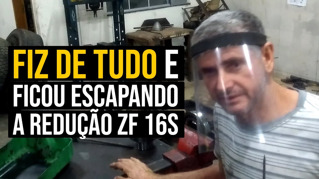 Fiz de tudo e ficou escapando a redução ZF 16S