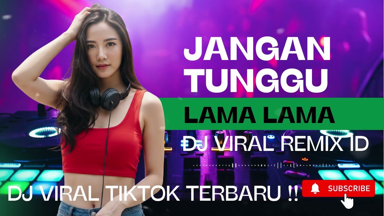 DJ VIRAL EDM TIKTOK TERBARU JANGAN TUNGGU LAMA LAMA 2026 FULL BASS BREAKBEAT FULL SONG !! ENAK DANCE