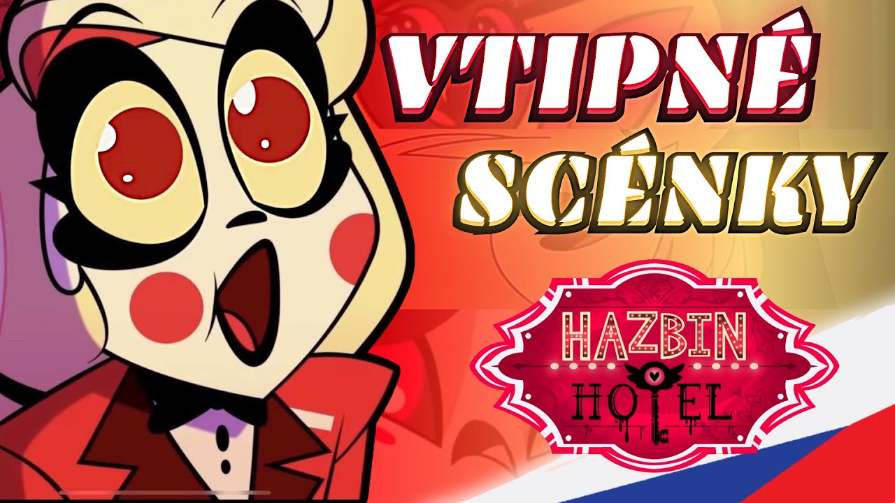 VTIPN&Eacute; SC&Eacute;NKY Z HAZBIN HOTELU🤣 [CZ DABING]