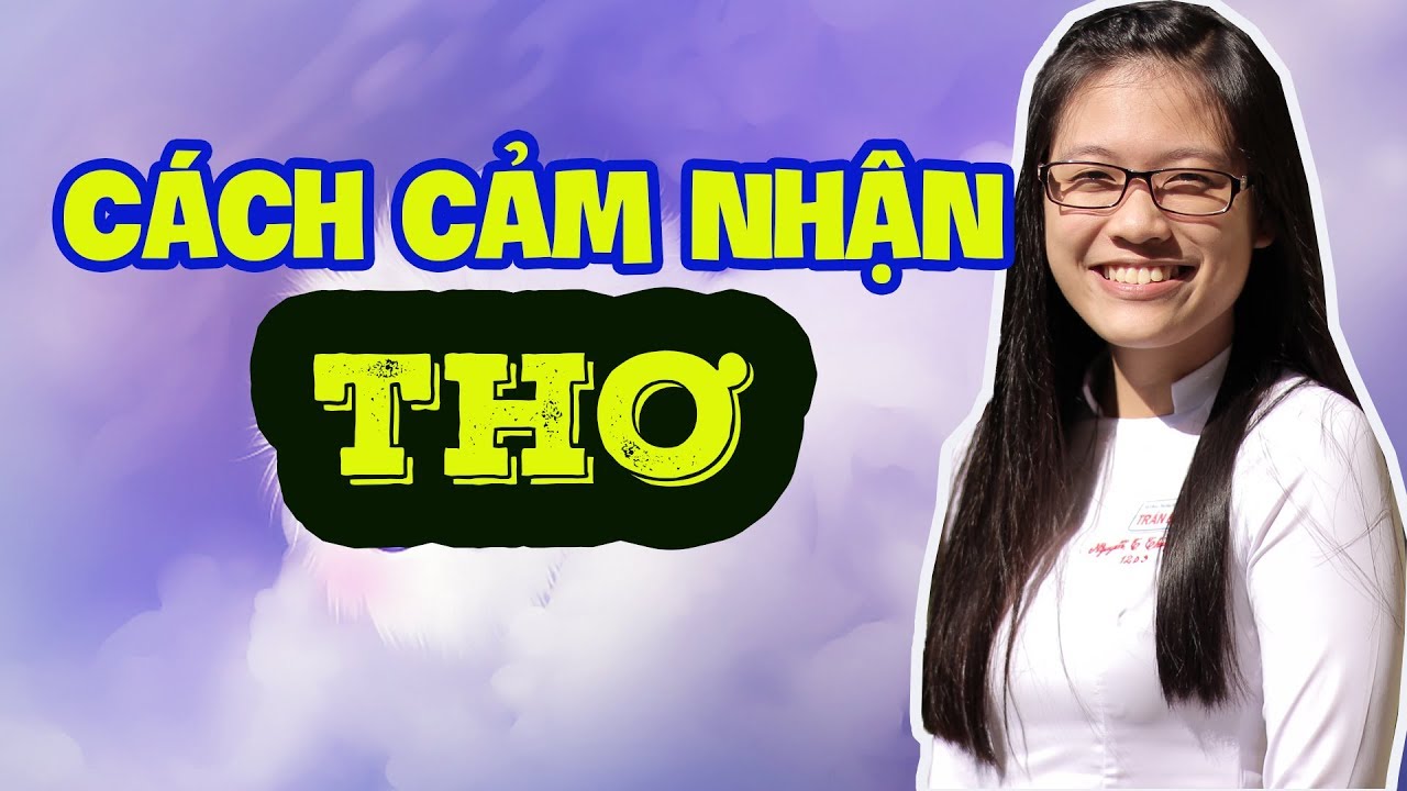 CÁCH PHÂN TÍCH, CẢM NHẬN MỘT ĐOẠN THƠ - NGHỊ LUẬN VỀ MỘT ĐOẠN THƠ
