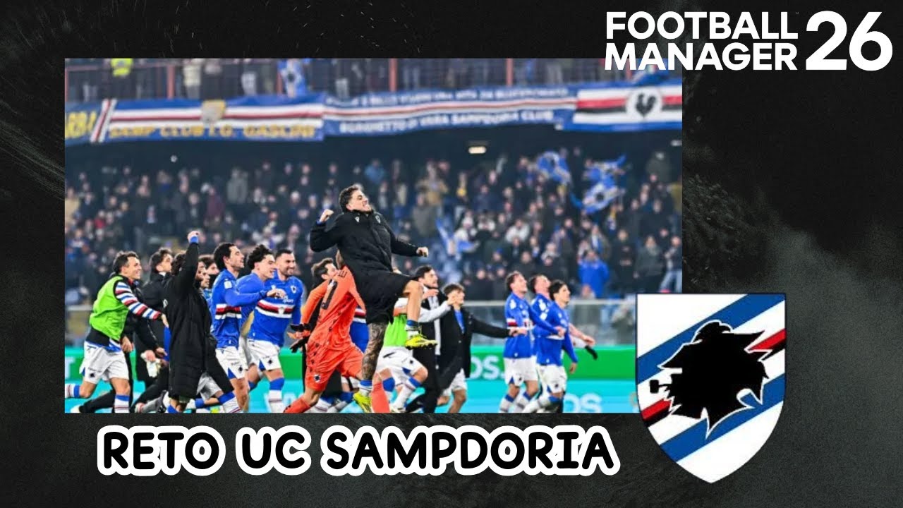 🟥​ RETO SAMPDORIA 🟥​ TEMPORADA 1: EMPIEZA LA LIGA | FOOTBALL MANAGER 26