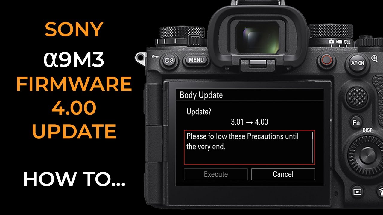 How to update Firmware version 4.00 on Sony A9M3 or A1M2 mirrorless cameras