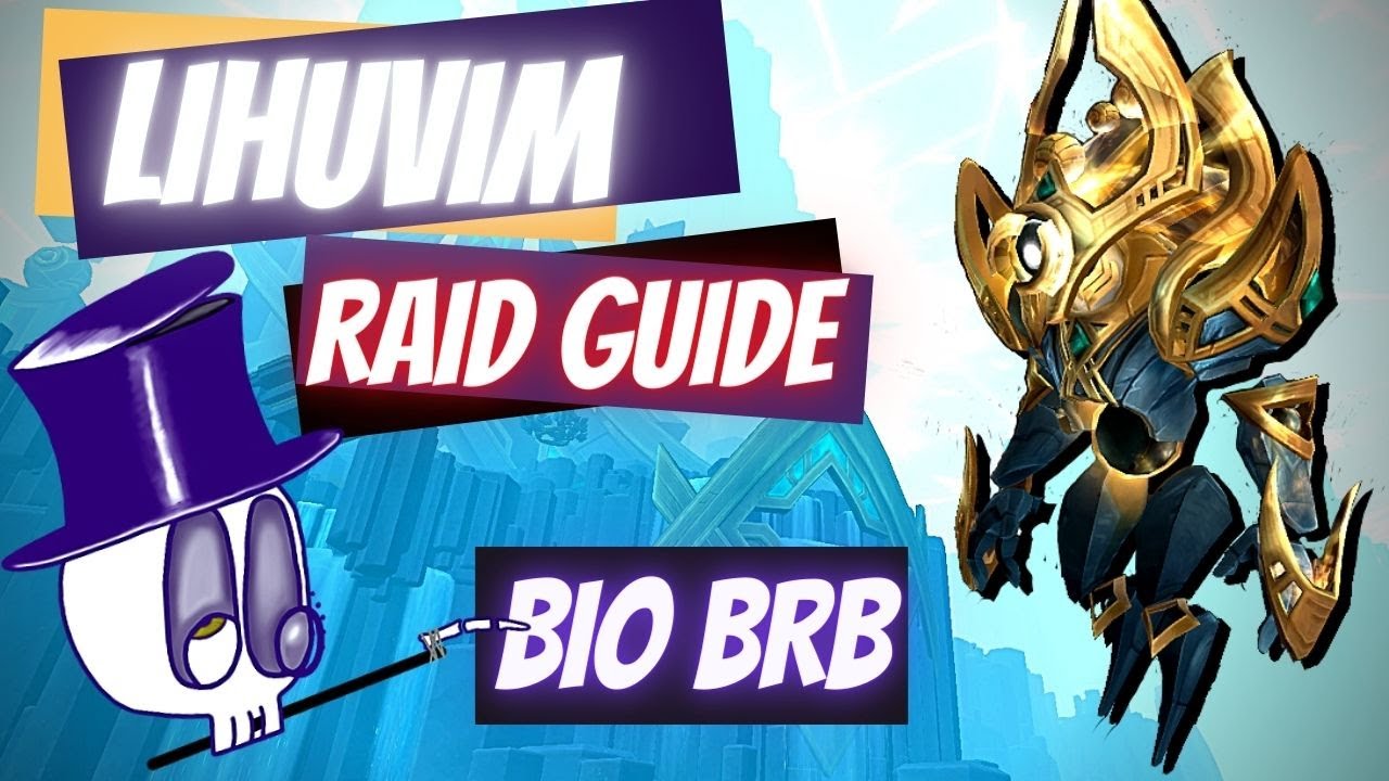 Lihuvim Raid Guide Normal Heroic Bio BRB
