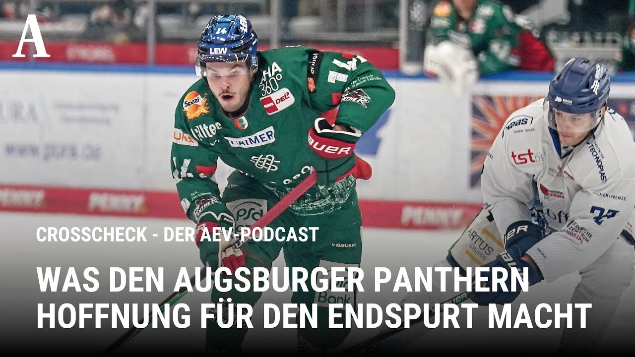Was den Augsburger Panthern Hoffnung f&uuml;r den Endspurt macht / Videopodcast - Crosscheck