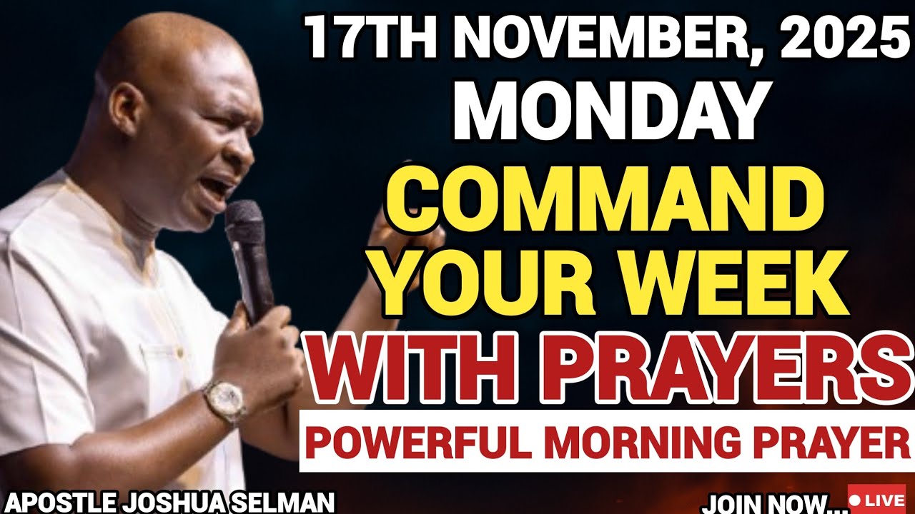 [MONDAY, 17TH NOVEMBER] START YOUR MORNING WITH PRAYER | SPIRITUAL PRAYER BY APOSTLE JOSHUA SELMAN