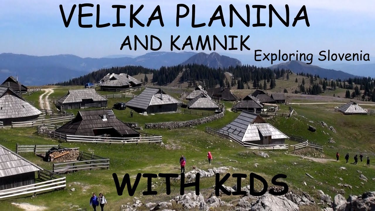 Exploring Slovenia Ep3 | Velika planina and Kamnik with kids #ExploringSlovenia #OdkrivamoSlovenijo