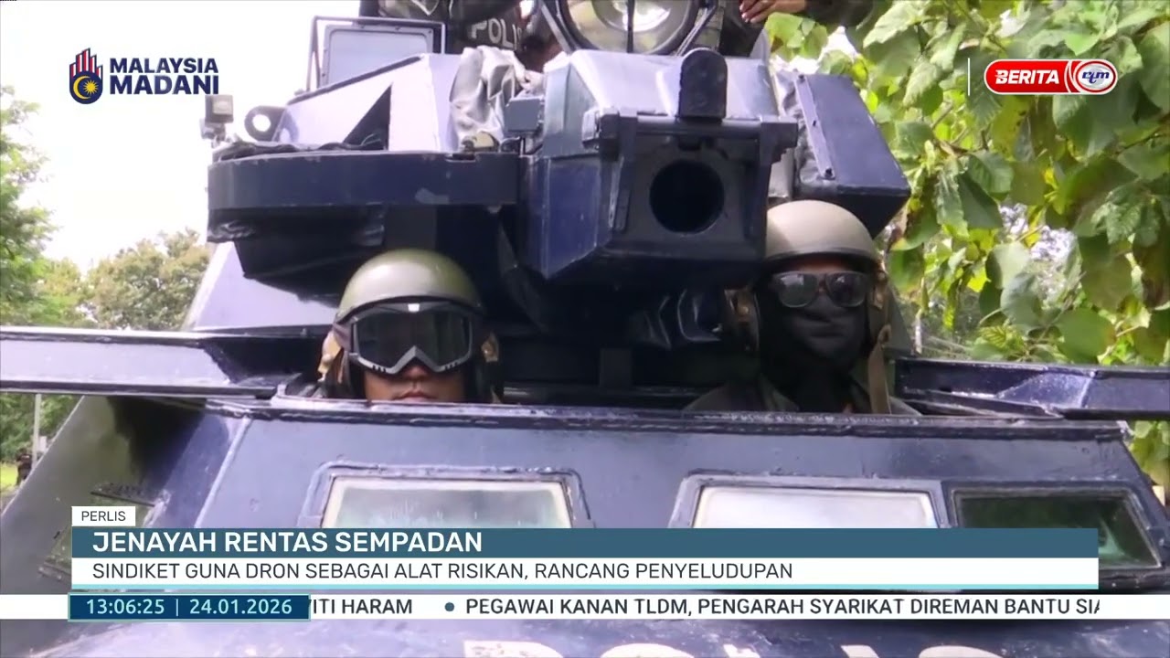 24 JAN 2026 - BTH - JENAYAH RENTAS SEMPADAN: SINDIKET GUNA DRON SEBAGAI ALAT RISIKAN