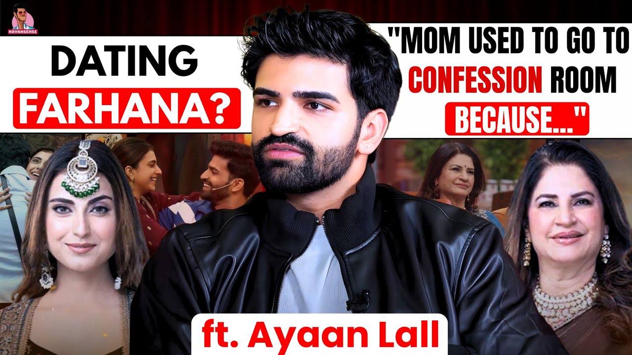 Ayaan Lall: Farhana Bhatt is more my type, my mom & Amaal bhai go to the confession room because... 