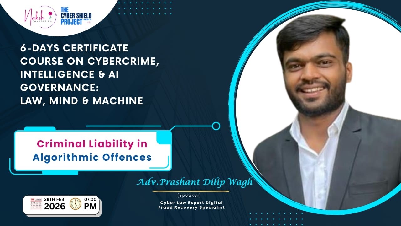 Criminal Liability in Algorithmic Offences by Adv. Prashant Dilip Wagh @nakshfoundation​