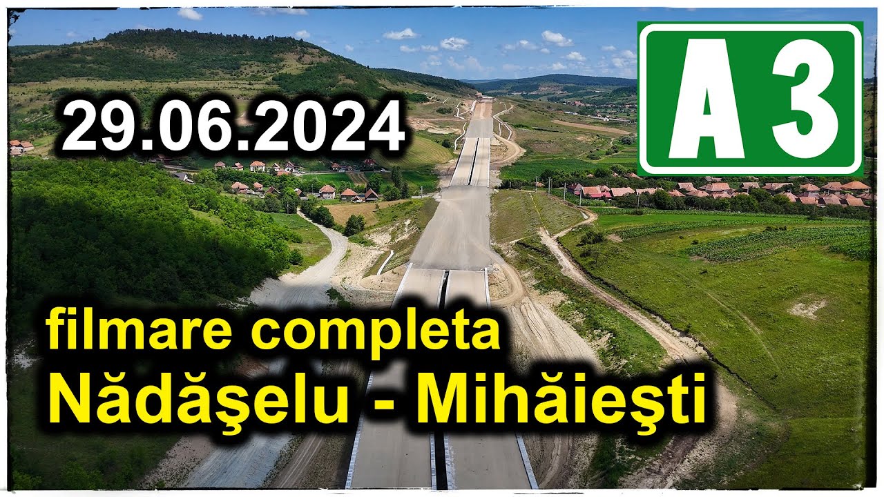 [A3] Nădăşelu - Mihăieşti, filmare completă 29.06.2024, Autostrada A3, UMB | Adisan