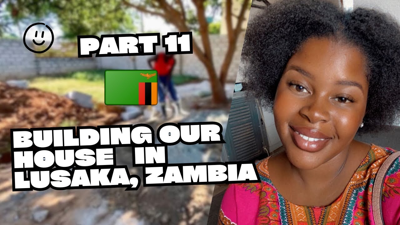 Building our House in Lusaka, Zambia 🇿🇲 part 11