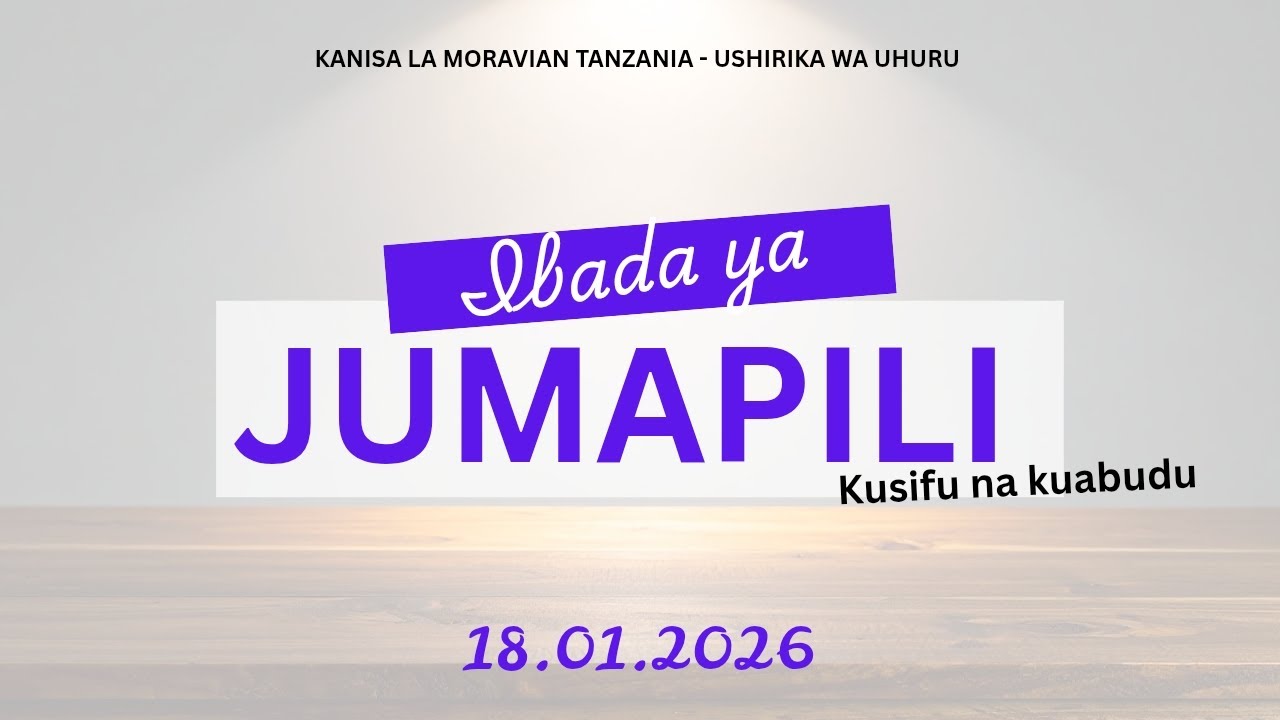 UHURU  MORAVIAN CHURCH - IBADA YA JUMAPILI