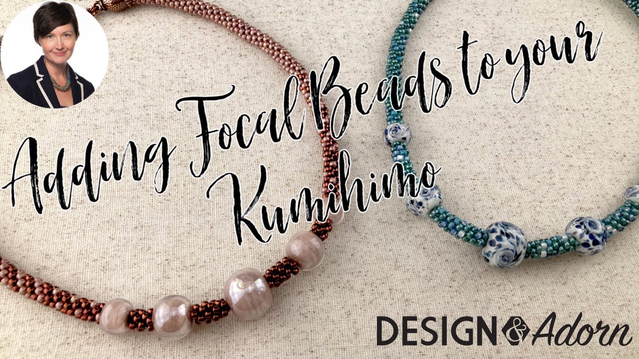 Kumihimo Skills Building:  Adding Focal Beads to Your Beaded Kumihimo Necklace