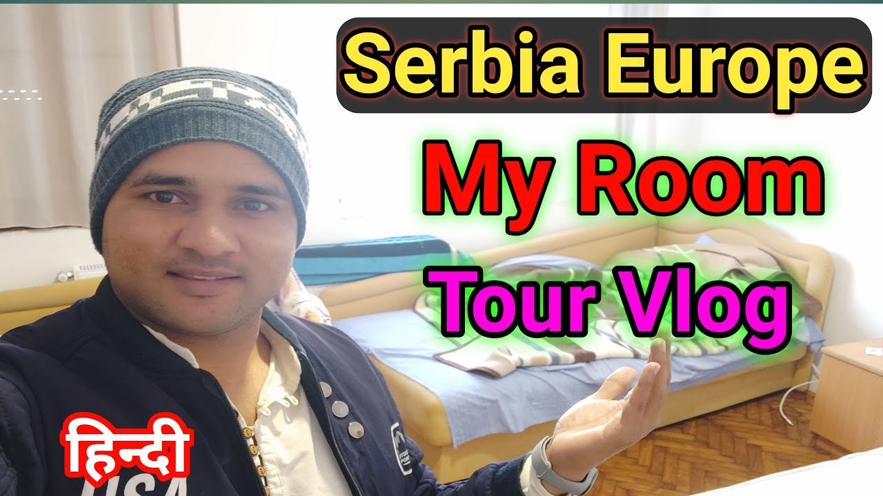 My Room Tour in Serbia (Europe) हिन्दी Vlog |
